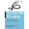To Fix or to Heal: Patient Care, Public Health, and the Limits of Biomedicine