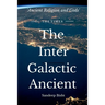 The Inter Galactic Ancient