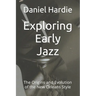 Exploring Early Jazz: The Origins and Evolution of the New Orleans Style