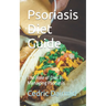 Psoriasis Diet Guide: The Role of Diet in Managing Psoriasis