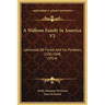 A Walloon Family In America V2: Lockwood De Forest And His Forbears, 1500-1848 (1914)