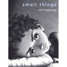 Small Things