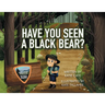 Have You Seen A Black Bear