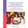 Linking Assessment to Instruction in Multi-Tiered Models: A Teacher's Guide to Selecting, Reading, Writing, and Mathematics Interventions
