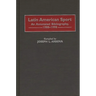 Latin American Sport: An Annotated Bibliography, 1988-1998