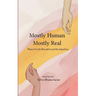 Mostly Human, Mostly Real Poetry for the Beautiful and the Imperfect