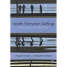 Health Promotion Settings: Principles and Practice