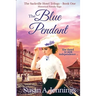 The Blue Pendant: Book 1 of The Sackville Hotel Trilogy