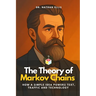 The Theory of Markov Chains: How a Simple Idea Powers Text, Traffic and Technology