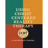 Using Christ Centered Reality Therapy