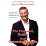 The Purposed, Healthy and Determined Leader: The Best Selling Leadership Book by Author Justin Hammonds