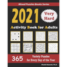 2021 Activity Book for Adults: 365 Very Hard Variety Puzzles for Every Day of the Year: 12 Puzzle Types (Sudoku, Futoshiki, Battleships, Calcudoku, Bi