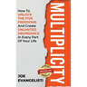 Multiplicity: How to Unlock the Five Freedoms and Create Unlimited Abundance in Every Part of Your Life