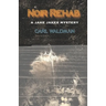Noir Rehab: A Jake Jakes Mystery
