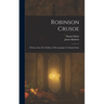 Robinson Crusoe: Written Anew For Children, With Apologies To Daniel Defoe