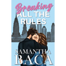 Breaking All The Rules