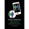 Seeing Is Disbelieving