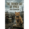 The Trench Cat of Ypres - 1917