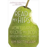 Read My Hips: How I Learned to Love My Body, Ditch Dieting, and Live Large