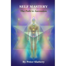 Self Mastery: The Path to Ascension