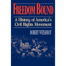 Freedom Bound: A History of America's Civil Rights Movement