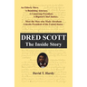 Dred Scott: The Inside Story