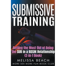 Submissive Training: Getting the Most Out of Being the SUB in a BDSM Relationship (2-in-1 Book)