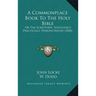 A Commonplace Book To The Holy Bible: Or The Scriptures' Sufficiency Practically Demonstrated (1828)
