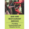 Bar And Restaurant Service: Providing Customization And Bespoke Service: Bespoke Data Analysis