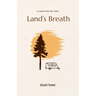 Land's Breath: a novel from the trees