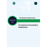 The Muslim Brotherhood Circumstances Surrounding its Establishment - Volume (I)