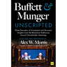 Buffett and Munger Unscripted: Three Decades of Investment and Business Insights from the Berkshire Hathaway Shareholder Meetings
