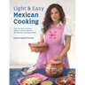 Light & Easy Mexican Cooking: Track Your Macros and Lose Weight the Simple Way with 60+ Delicious, Low-Calorie Meals