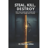 Steal, Kill, Destroy: Why You Came into Their Life & Why They Came into Yours