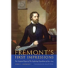 Frémont's First Impressions: The Original Report of His Exploring Expeditions of 1842-1844