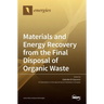 Materials and Energy Recovery from the Final Disposal of Organic Waste