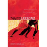 Tango Lessons: Movement, Sound, Image, and Text in Contemporary Practice