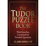 The Tudor Puzzle Book: Word Searches, Crosswords and Fiendish Questions