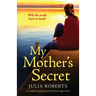 My Mother's Secret: A completely gripping and emotional page-turner