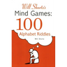 Will Shortz's Mind Games: 100 Alphabet Riddles: 100 Alphabet Riddles