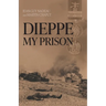 Dieppe, My Prison