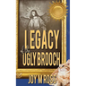 Legacy of the Ugly Brooch
