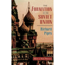 The Formation of the Soviet Union: Communism and Nationalism, 1917-1923, Revised Edition