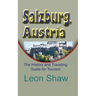 Salzburg, Austria: The History and Traveling Guide for Tourism
