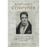 Josephine's Composer: The Life Times and Works of Gaspare Pacifico Luigi Spontini (1774-1851)