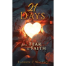 21 Days: From Fear to Faith