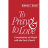 To Pray and to Love