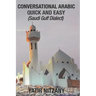 Conversational Arabic Quick and Easy: Saudi Gulf Dialect