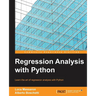 Regression Analysis with Python: Learn the art of regression analysis with Python