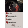 Bible Frequently Asked Questions: Acts